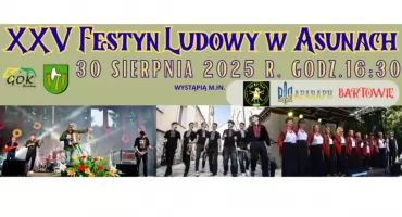 XXV Festyn Ludowy w Asunach – barwne święto muzyki i tradycji ludowej 30 sierpnia 2025